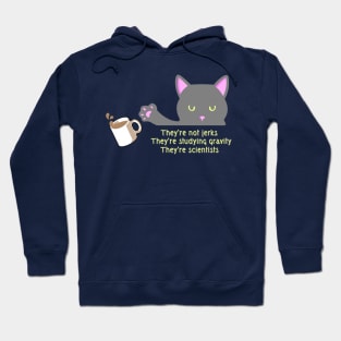 They’re scientists Hoodie